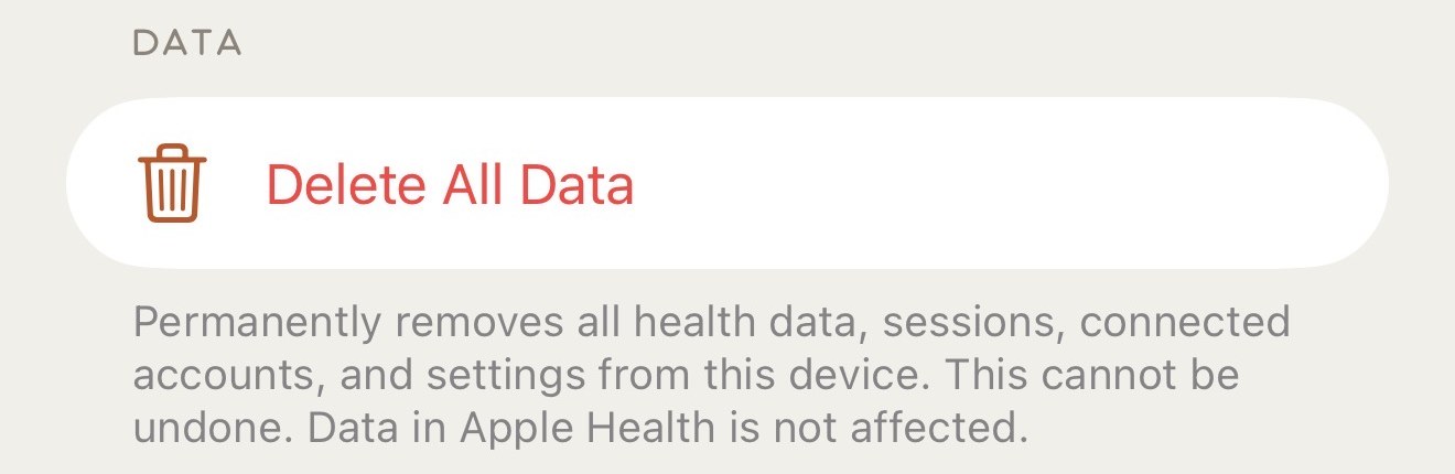 A Delete All Data control that permanently removes all health data, sessions, connected accounts and settings from the device